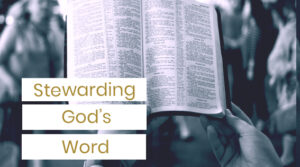 Stewarding God's Word